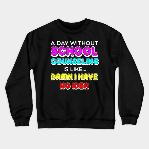 School Counselor Gift Crewneck Sweatshirt by TheBestHumorApparel